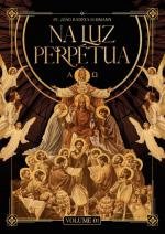Na luz perp&eacute;tua (2 volumes)