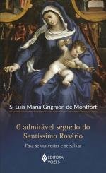 O admir&aacute;vel segredo do Sant&iacute;ssimo Ros&aacute;rio