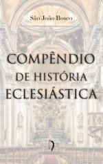 Comp&ecirc;ndio de Hist&oacute;ria Eclesi&aacute;stica