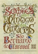 Serm&otilde;es sobre o C&acirc;ntico dos C&acirc;nticos