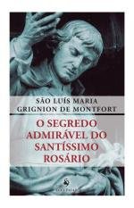 O segredo admir&aacute;vel do Sant&iacute;ssimo Ros&aacute;rio