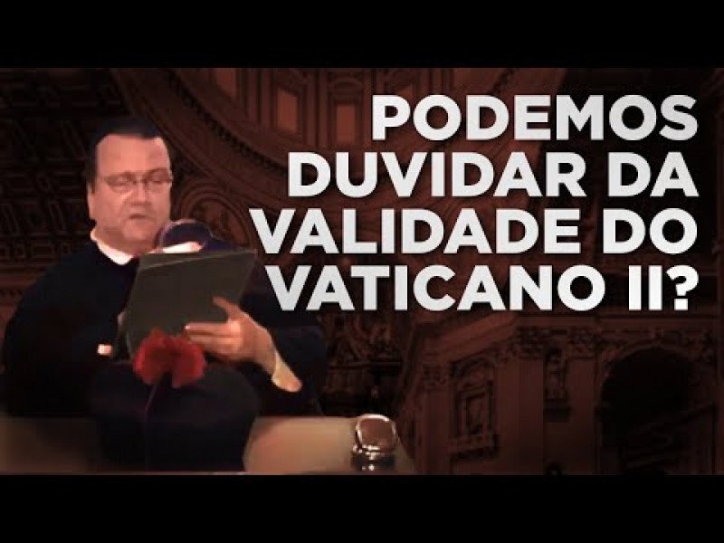 Validade do Conc&iacute;lio Vaticano II